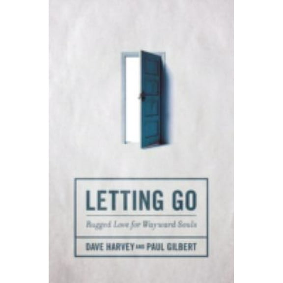 Pre-Owned Letting Go: Rugged Love for Wayward Souls (Paperback) 0310523532 9780310523536