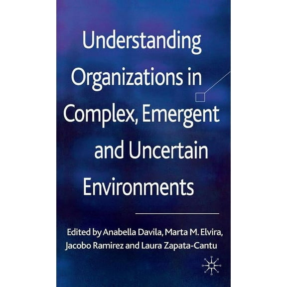 Understanding Organizations in Complex, Emergent and Uncertain Environments, (Hardcover)