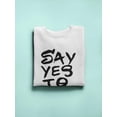 thumbnail image 3 of Say Yes To New! Sweatshirt Men -Image by Shutterstock, Male 3X-Large, 3 of 4