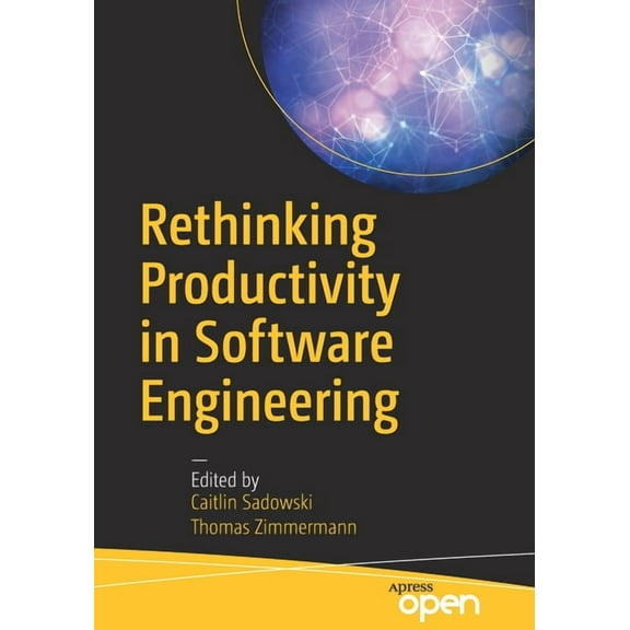 Rethinking Productivity in Software Engineering, (Paperback)