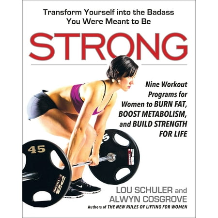 Strong : Nine Workout Programs for Women to Burn Fat, Boost Metabolism, and Build Strength for (Best Program To Burn Iso)