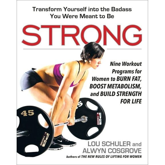 Strong : Nine Workout Programs for Women to Burn Fat, Boost Metabolism, and Build Strength for Life (Paperback)