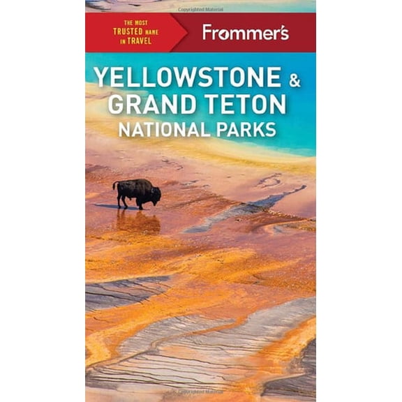 Pre-Owned Frommer's Yellowstone and Grand Teton National Parks (Paperback) 1628874996 9781628874990