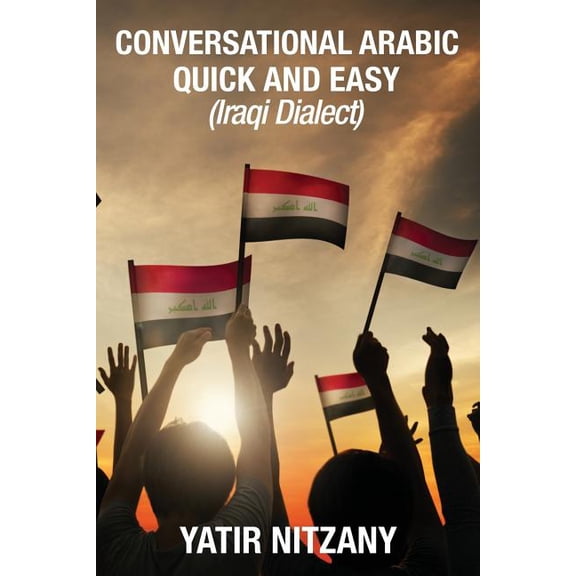 Conversational Arabic Quick and Easy: Iraqi Dialect, (Paperback)