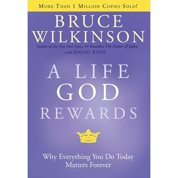 Pre-Owned A Life God Rewards: Why Everything You Do Today Matters Forever (Hardcover) 1576739767 9781576739761