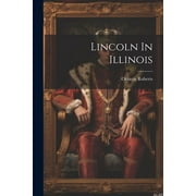 Lincoln In Illinois (Paperback)