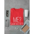thumbnail image 3 of Me? Sarcastic? Never Graphic Men Red T-Shirt, Male XX-Large, 3 of 4