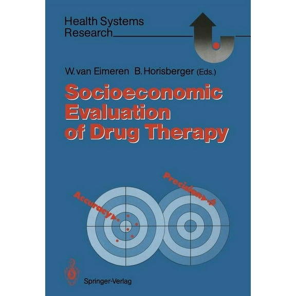Health Systems Research Socioeconomic Evaluation of Drug Therapy, (Paperback)