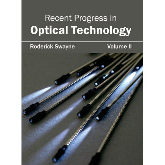 Recent Progress in Optical Technology: Volume II, (Hardcover)