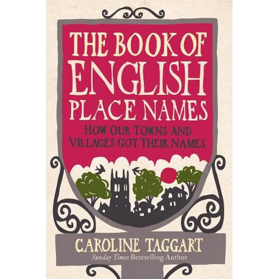 Pre-Owned The Book of English Place Names: How Our Towns and Villages Got Their Names Paperback