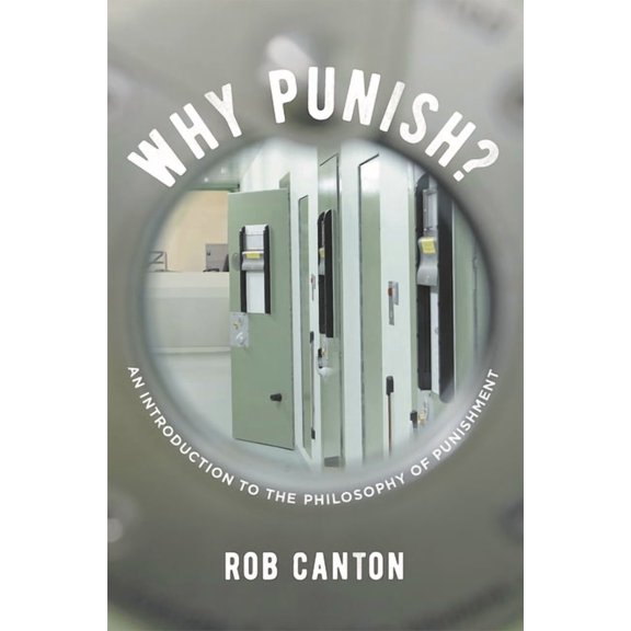 Why Punish?: An Introduction to the Philosophy of Punishment, (Paperback)