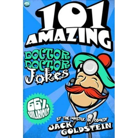 101 Amazing Doctor Doctor Jokes - eBook (Best Doctor Jokes One Liners)