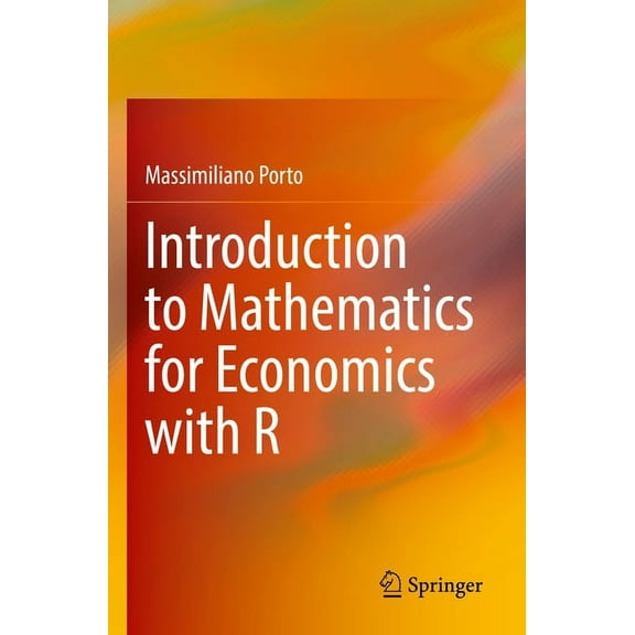 Introduction to Mathematics for Economics with R, (Paperback)