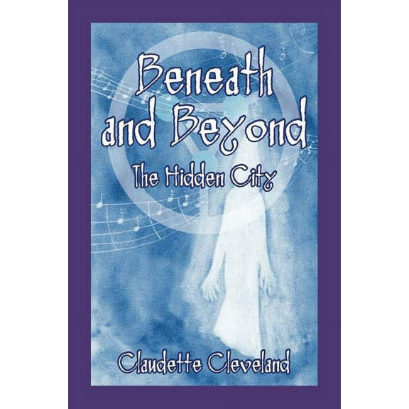 Beneath and Beyond the Hidden City (Paperback)
