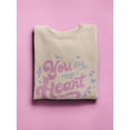 thumbnail image 3 of You Are My Heart Sweatshirt Women -Smartprints Designs, Female Large, 3 of 4