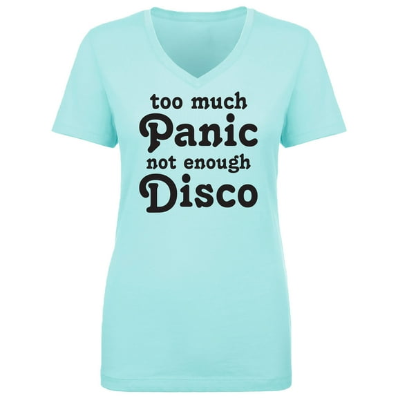Too Much Panic Not Enough Disco Womens V-Neck T-Shirt