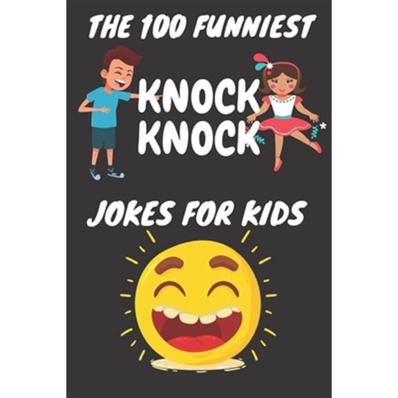 Pre-Owned The 100 Funniest Knock-Knock Jokes for Kids: Knock-Knock Jokes for Kids (CUTE BLACK COVER)