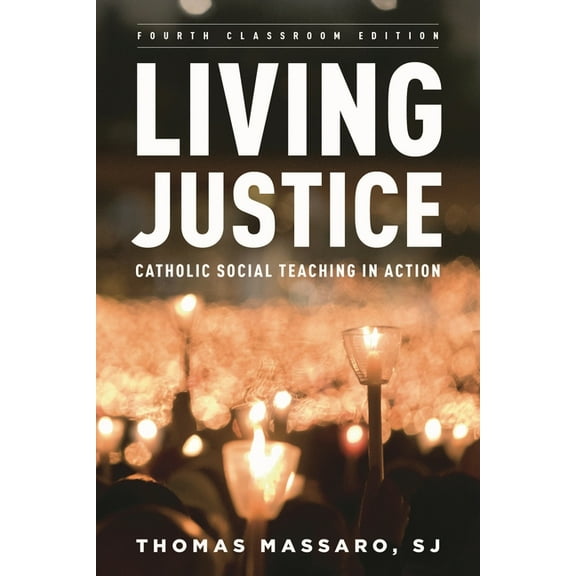 Living Justice: Catholic Social Teaching in Action, (Paperback)