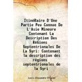 thumbnail image 1 of ItinéRaire D'Une Partie Peu Connue De L'Asie Mineure Contenant La Description Des RéGions Septentrionales De La Syri Contenant la description des régions septentrionales de la Syri 1816 [Hardcover], 1 of 1