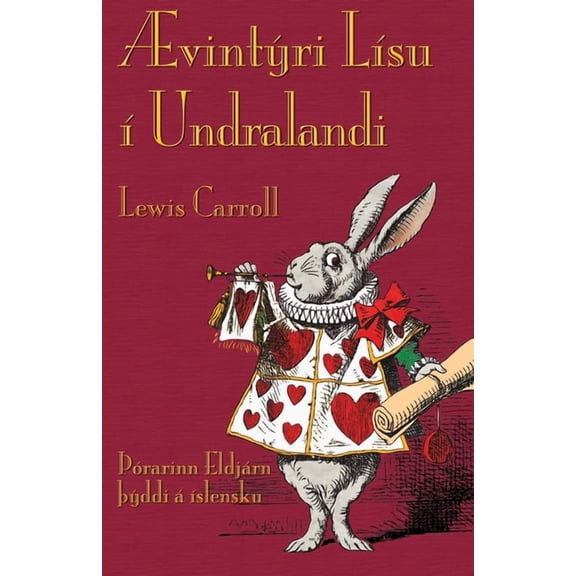 ÃvintÃ½ri LÃ­su Ã­ Undralandi: Alice's Adventures in Wonderland in Icelandic, (Paperback)