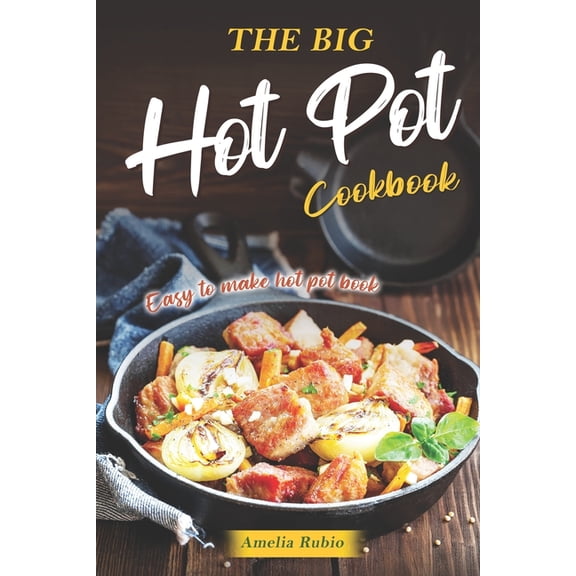The Big Hot Pot Cookbook, (Paperback)