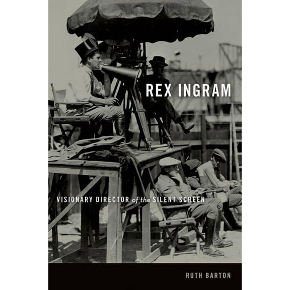 Screen Classics Rex Ingram: Visionary Director of the Silent Screen, (Hardcover)