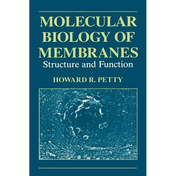 Molecular Biology of Membranes: Structure and Function, (Hardcover)