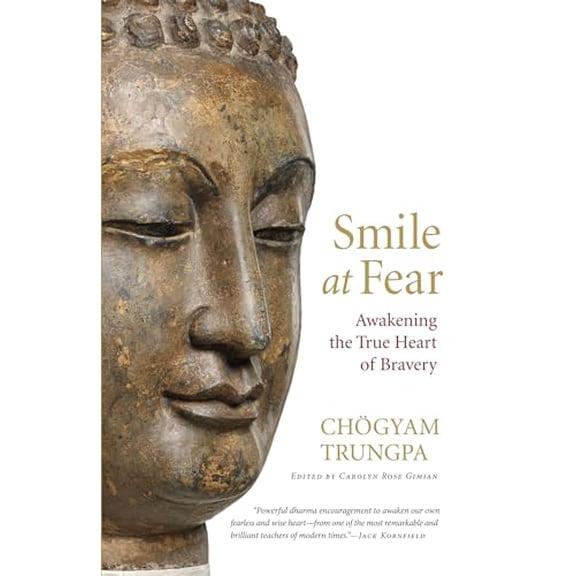 Pre-Owned Smile at Fear: Awakening the True Heart of Bravery (Paperback) 1590308859 9781590308851