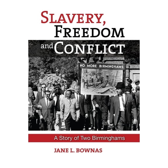 Slavery, Freedom and Conflict: A Story of Two Birminghams, (Paperback)