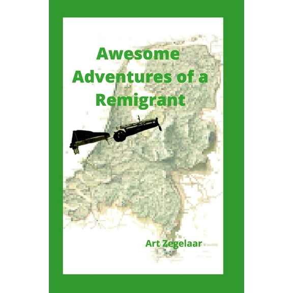 Awesome Adventures of a Remigrant, (Paperback)