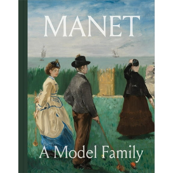 Manet: A Model Family, (Hardcover)