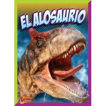 Descubrimiento de Dinosaurios El Alosaurio, (Hardcover)