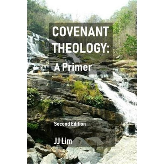 Covenant Theology: A Primer: 2nd Edition (Paperback)