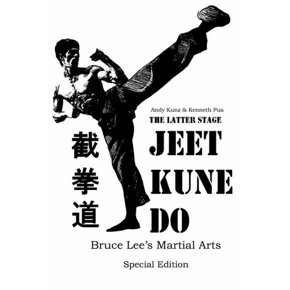 The Latter Stage Jeet Kune Do Bruce Lee's Martial Arts Special Edition, (Paperback)