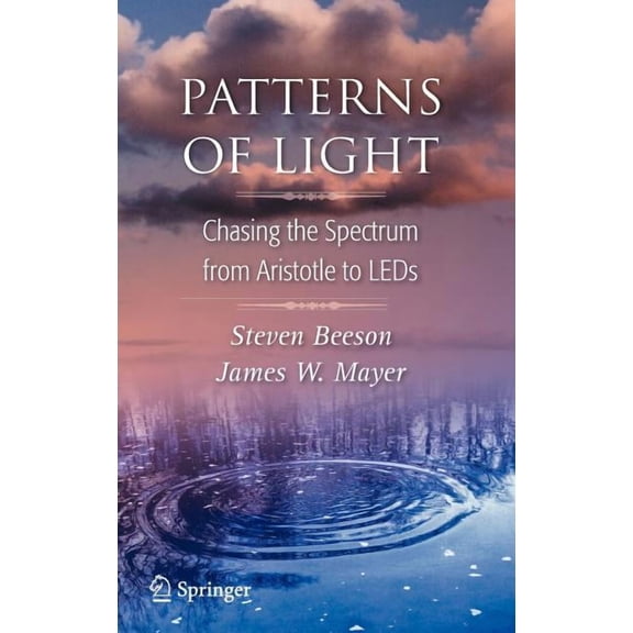 Patterns of Light: Chasing the Spectrum from Aristotle to LEDs, (Hardcover)