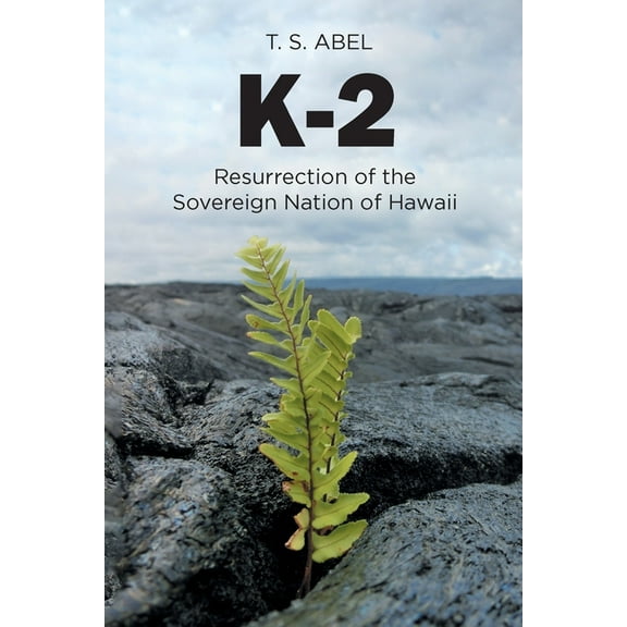 K-2: Resurrection of the Sovereign Nation of Hawaii, (Paperback)