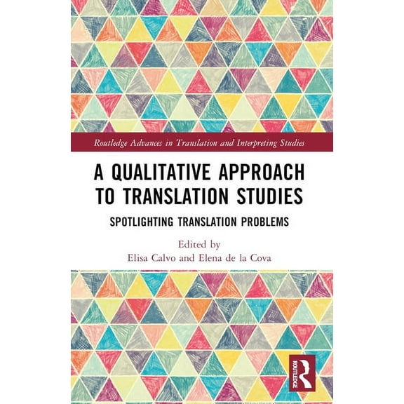 Routledge Advances in Translation and In A Qualitative Approach to Translation Studies: Spotlighting Translation Problems, (Paperback)