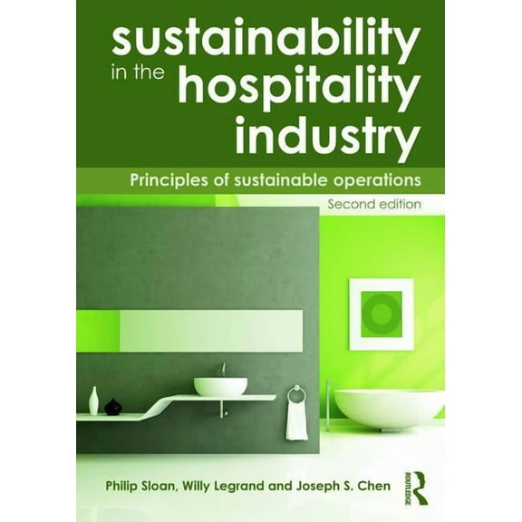 Sustainability in the Hospitality Industry 2nd Ed: Principles of Sustainable Operations, (Paperback)