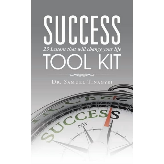 Success Tool Kit: 23 Lessons that will change your life (Paperback)