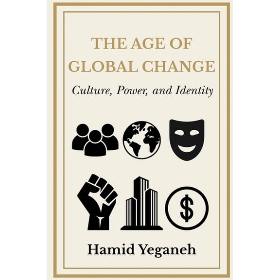 The Age of Global Change: Culture, Power, and Identity, (Paperback)