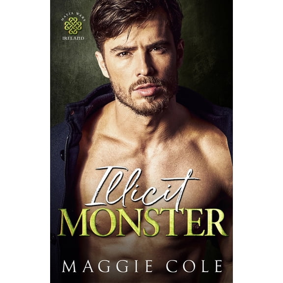 Mafia Wars Ireland Illicit Monster: An Arranged Marriage Age Gap Dark Mafia Romance, Book 4, (Paperback)