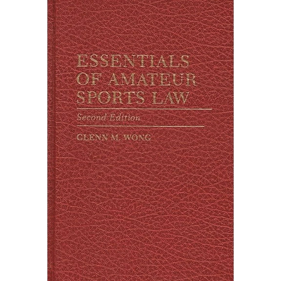 Essentials of Amateur Sports Law: Second Edition, (Hardcover)