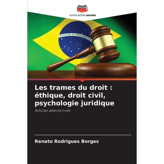 Les trames du droit: éthique, droit civil, psychologie juridique, (Paperback)
