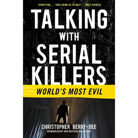 Talking with Serial Killers: World's Most Evil, (Paperback)
