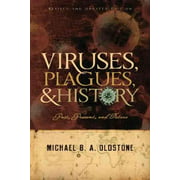 Viruses, Plagues, and History, Michael B. A. Oldstone Paperback