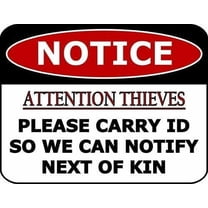 Metal Sign Notice Attention Thieves Please Carry Id So We Can Notify Next of Kin Sign 8" X 12"Wall Art Decor Warning Signs For Outdoor & Indoor office Sign