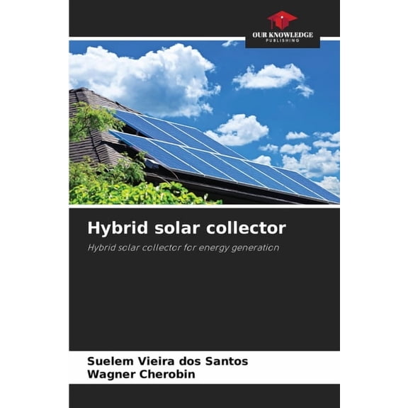 Hybrid solar collector, (Paperback)
