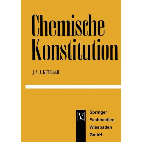 Chemische Konstitution: Eine EinfÃ¼hrung in Die Theorie Der Chemischen Bindung, (Paperback)