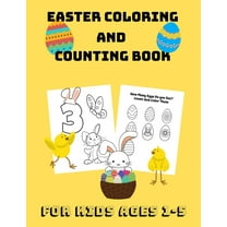 Easter Coloring and Counting Book for Kids ages 1-5: This cute fun activity Easter book makes the perfect gift for children at easter time, during the school holidays and for home schooling project. L