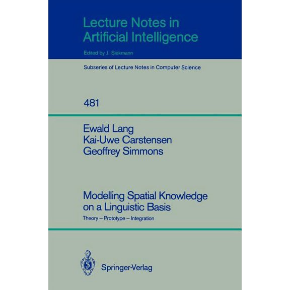 Modelling Spatial Knowledge on a Linguistic Basis: Theory - Prototype - Integration, (Paperback)